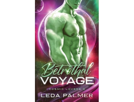 Livro Betrothal Voyage Cosmic Lovers 2 de Leda Palmer (Inglês)