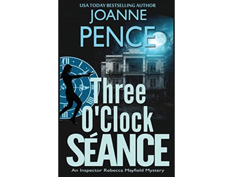 Livro Three OClock Seance An Inspector Rebecca Mayfield Mystery Inspector Rebecca Mayfield Mysteries de Joanne Pence (Inglês)