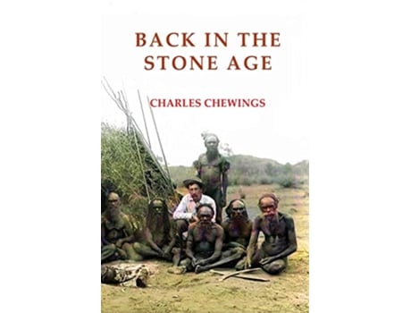 Livro Back in the Stone Age The Natives of Central Australia de Charles Chewings (Inglês)