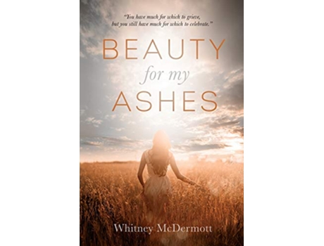 Livro Beauty for My Ashes de Whitney D McDermott (Inglês)