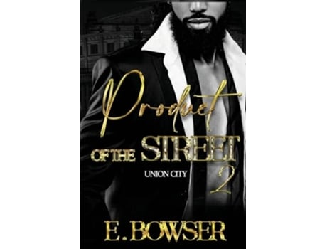 Livro Product Of The Street Union City Book 2 de E Bowser (Inglês)