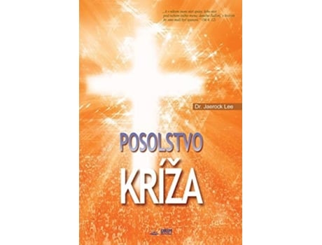 Livro Posolstvo Križa The Message Of The Cross De Dr Jaerock Lee (eslovaco)