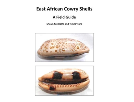 Livro East African Cowry Shells A Field Guide de Shaun Metcalfe e Tim O'Hare (Inglês - Capa Dura)