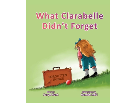 Livro What Clarabelle Didnt Forget de Caryn Hunt (Inglês)