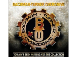CD Bachman-Turner Overdrive - You Ain't Seen Nothing Yet: The Collection