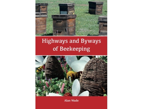 Livro Highways and Byways of Beekeeping de Alan Wade (Inglês)