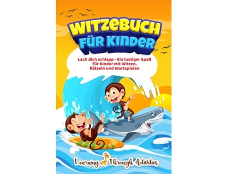 Livro Witzebuch für Kinder Lach dich schlapp - Ein lustiger Spaß für Kinder mit Witzen, Rätseln und Wortspielen de C Gibbs (Inglês)