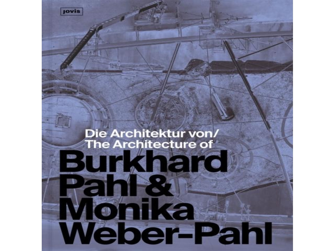 Livro Die Architektur von Burkhard Pahl Monika Weber-Pahl / The Architecture of Burkhard Pahl Monika Weber-Pahl de Walter De Gruyter Gmbh (Alemão)
