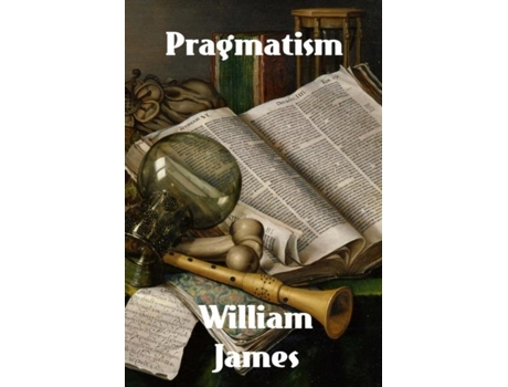 Livro Pragmatism A New Name for Some Old Ways of Thinking de William James (Inglês)