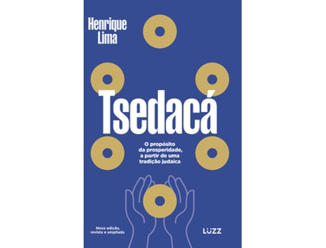 Livro Tsedacá O Propósito Da Prosperidade, A Partir De Uma Tradição Judaica De Henrique Lima (português Do Brasil)