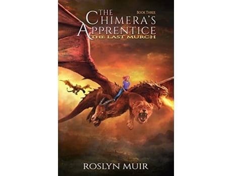 Livro The Chimeras Apprentice Book Three The Last Murch de Roslyn Muir (Inglês)