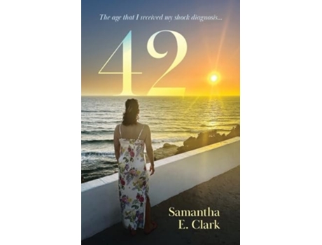 Livro 42 The age that I received my shock diagnosis de Samantha E Clark (Inglês)