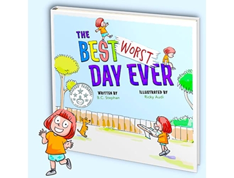 Livro The Best Worst Day Ever A Childrens Book That Inspires a Positive Mindset for Ages 48 de BC Stephan (Inglês)