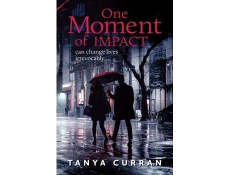 Livro One Moment Of Impact De Tanya Curran (inglês)