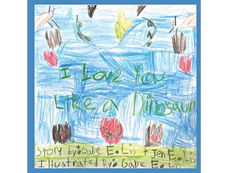 Livro I Love You Like a Dinosaur de Gabe E Lis Jen E Lis (Inglês)