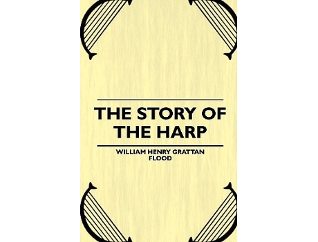 Livro The Story of the Harp de William Henry Flood (Inglês)