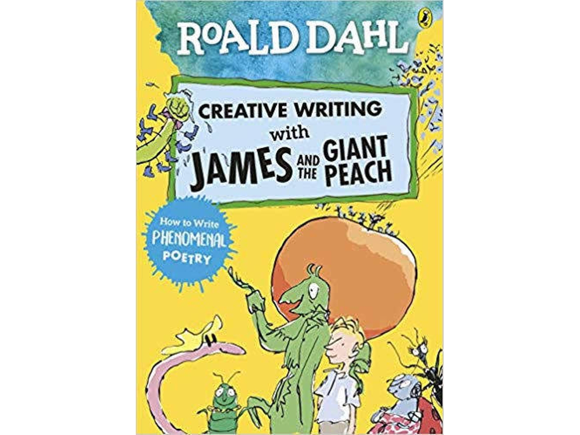 Livro Roald Dahl Creative Writing with James and the Giant Peach How to Write Phenomenal Poetry de Roald Dahl (Inglês)