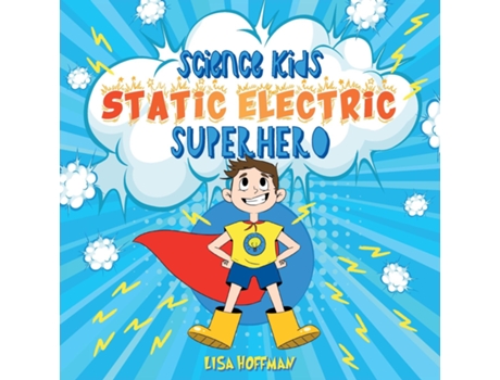 Livro Static Electricity Superhero A Science Learning Book For Kindergarten Kids De Lisa Hoffman (inglês)