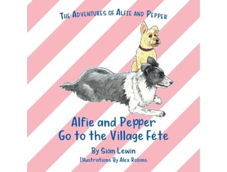 Livro Alfie and Pepper Go to the Village Fête de Siân Lewin e Alex Robins (Inglês)