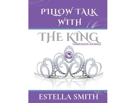 Livro Pillow Talk With The King Companion Journal De Estella Smith (inglês)