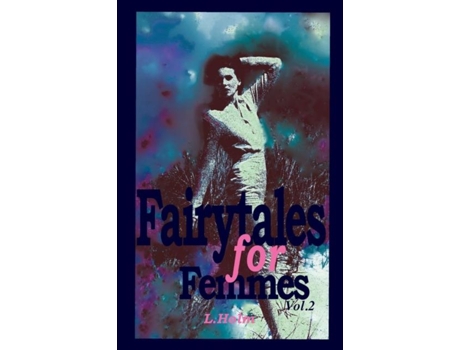 Livro Fairytales For Femmes Vol 2 De Liselotte Holm (inglês)