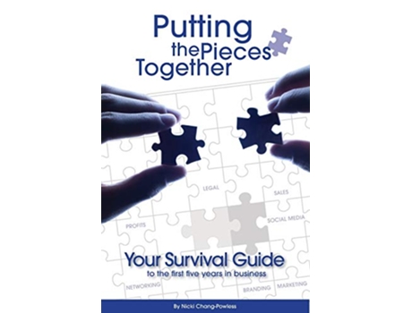 Livro Putting the Pieces Together Your Survival Guide to the First Five Years in Business de Nicki ChangPowless (Inglês)
