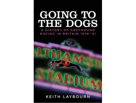 Livro going to the dogs de keith laybourn (inglês)