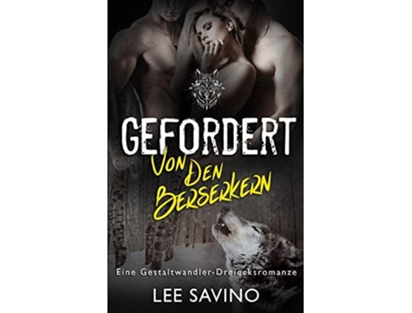 Livro Gefordert Von Den Berserkern Eine Gestaltwandler-dreiecksromanze De Lee Savino (alemão)