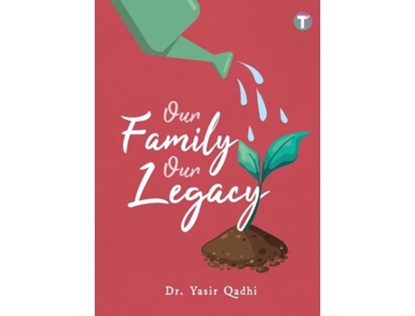 Livro Our Family Our Legacy De Yasir Qadhi (inglês)