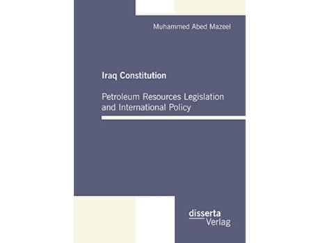 Livro Iraq Constitution Petroleum Resources Legislation and International Policy de Muhammed Abed Mazeel (Inglês)