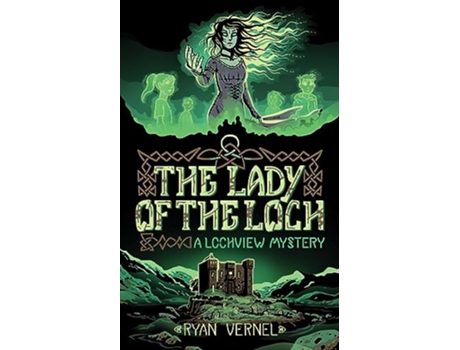 Livro The Lady of the Loch A Lochview Mystery The Lochview Mysteries de Ryan Vernel (Inglês)