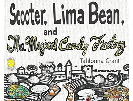Livro Scooter Lima Bean and The Magical Candy Factory 1 The Adventures of Scooter and Lima Bean de Tahlonna Grant (Inglês)