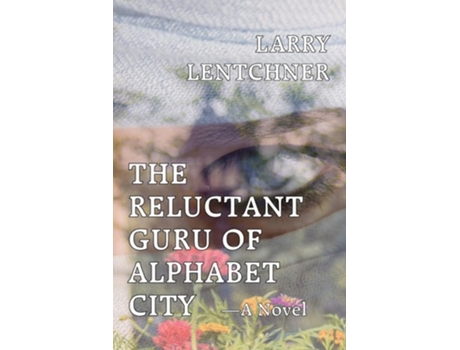 Livro The Reluctant Guru Of Alphabet City de Larry Lentchner (Inglês)