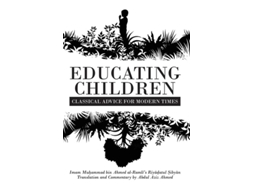 Livro Educating Children de Abdul Aziz Ahmed (Inglês)