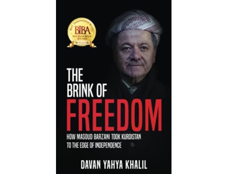 Livro The Brink of Freedom How Masoud Barzani took Kurdistan to the edge of independence de Davan Yahya Khalil (Inglês)