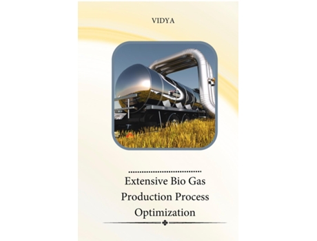 Livro Extensive Bio Gas Production Process Optimization de VIDYA (Inglês)