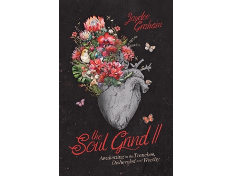 Livro The Soul Grind II Awakening From the Trenches, Disheveled and Worthy de Jaydee Graham (Inglês)