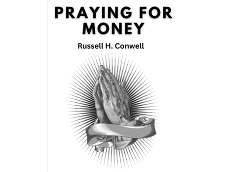 Livro Praying For Money de Russell H Conwell (Inglês)