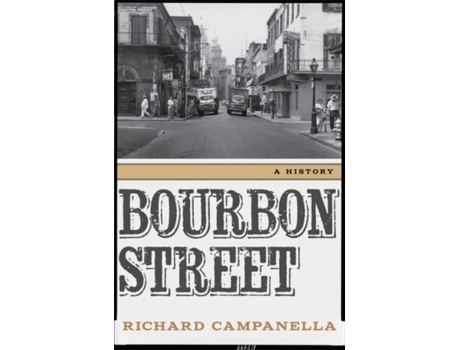 Livro bourbon street de richard campanella (inglês)
