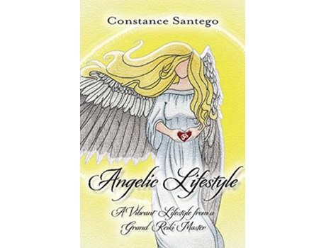 Livro Angelic Lifestyle A Vibrant Life de Constance Santego (Inglês)
