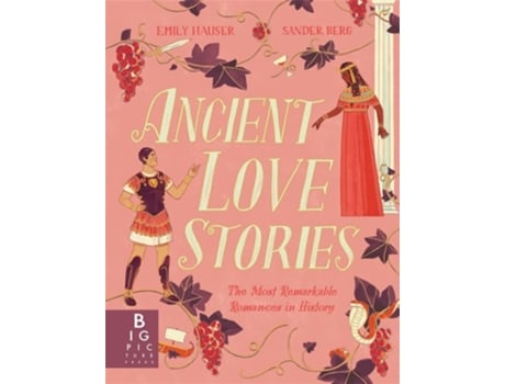 Livro Ancient Love Stories de Emily Hauser e Sander Berg (Inglês - Capa Dura)