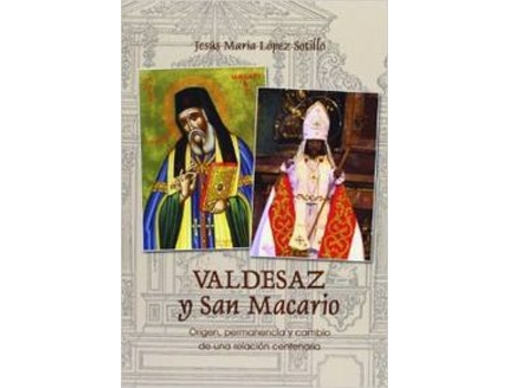 Livro Valdesaz Y San Macario Origen Permanencia Y Cambio De Una R de Jesus Maria Lopez Sotillo (Espanhol)