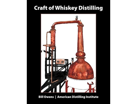 Livro Craft of Whiskey Distilling de Bill Owens (Inglês)