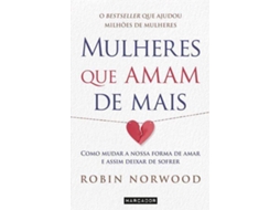 Livro Mulheres que Amam de Mais de Robin Norwood (Português)