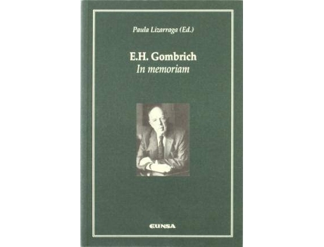 Livro E.H. Gombrich : In Memoriam: Actas del I Congreso Internacional 'E.H. Gombrich (Viena 1909-Londres 2001): Teoria E Historia del Arte' de Congreso E. H. Gombrich (2002. Navarra) (Espanhol)