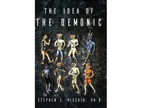 Livro The Idea Of The Demonic De Vicchio, Stephen J Et Al. (inglês)