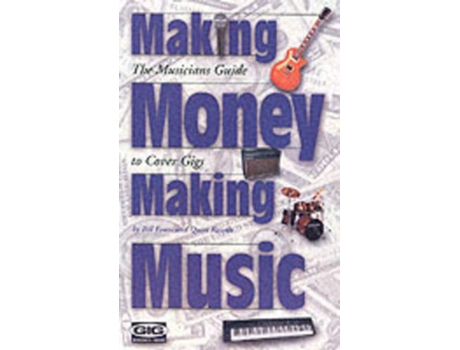Livro Making Money Making Music The Musicians Guide to Cover Gigs de Quint Randle (Inglês)