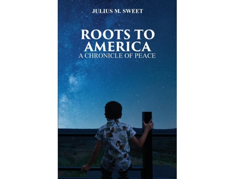 Livro Roots To America De Julius Sweet (inglês)