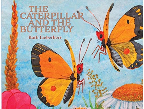 Livro The Caterpillar and the Butterfly de Ruth Lieberherr (Inglês)