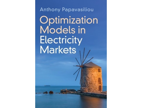 Livro Optimization Models in Electricity Markets de Anthony Papavasiliou (Inglês - Capa Dura)